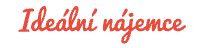 Ideální Nájemce